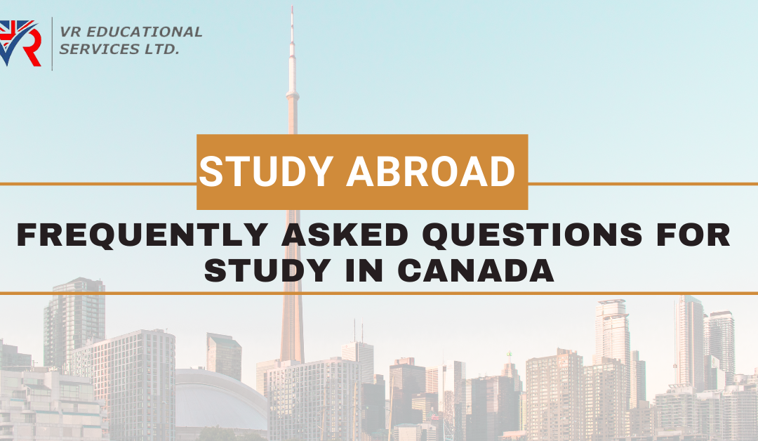 Frequently asked Questions for Study in Canada